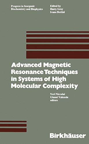 Advanced Magnetic Resonance Techniques in Systems of High Molecular Complexity.; (Progress in Ino...