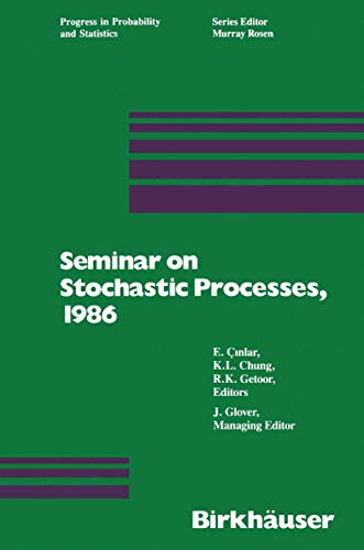 Seminar on Stochastic Processes, 1986 (Progress in Probability, 13).