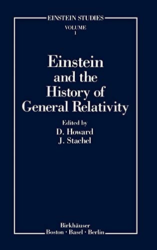 Einstein and the History of General Relativity (Einstein Studies (1), Band 1) [Hardcover] Howard,...