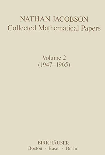 Nathan Jacobson Collected Mathematical Papers: Volume 2, 1947-1965 (Contemporary Mathematicians S...