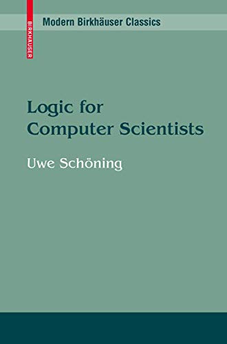 9780817634537: Logic for Computer Scientists: 8 (Progress in Computer Science and Applied Logic)