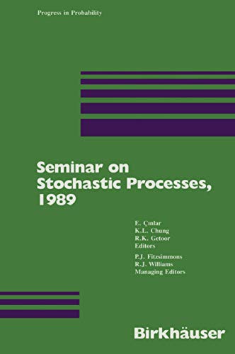 

Seminar on Stochastic Processes, 1989 (Progress in Probability)