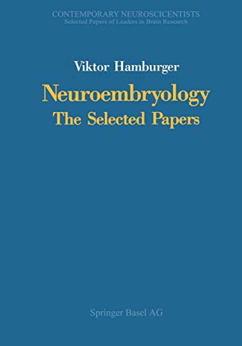 Stock image for Neuroembryology: The Selected Papers (Contemporary Neuroscientists) for sale by GF Books, Inc.