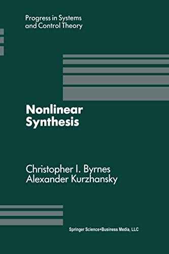 Stock image for Nonlinear Synthesis: Proceedings of a IIASA Workshop held in Sopron, Hungary June 1989 (Progress in Systems and Control Theory, 9) for sale by BOOKWEST