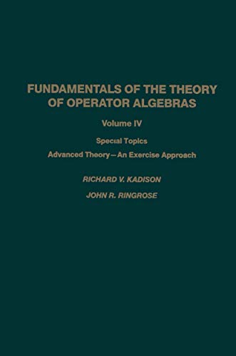 Stock image for Fundamentals of the Theory of Operator Algebras Volume IV: Special Topics Advanced Theory - An Exercise Approach for sale by Zubal-Books, Since 1961