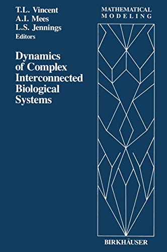 Stock image for Dynamics of Complex Interconnected Biological Systems.; (Mathematical Modeling, 6.) for sale by J. HOOD, BOOKSELLERS,    ABAA/ILAB