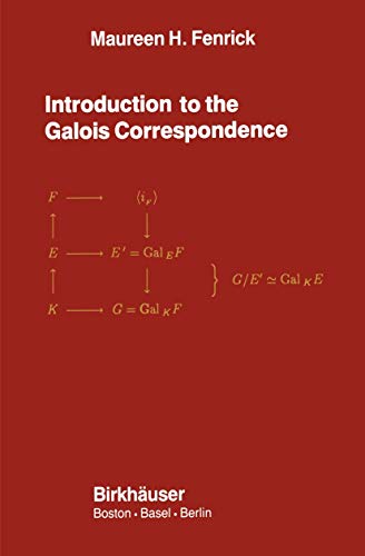 Introduction to the Galois Correspondence. - Fenrick, Maureen H.