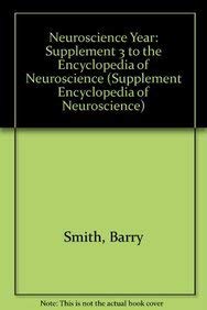 Neuroscience Year: Supplement 3 to the Encyclopedia of Neuroscience