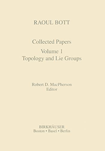Stock image for Raoul Bott: Collected Papers: Volume 1: Topology and Lie Groups (Contemporary Mathematicians) for sale by HPB-Red