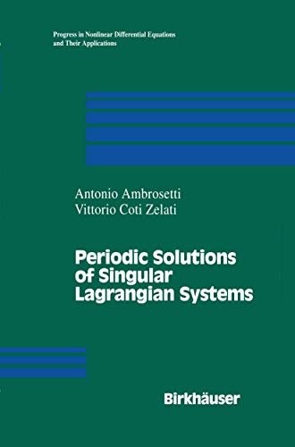 9780817636555: Periodic Solutions of Singular Lagrangian Systems: 10 (Progress in Nonlinear Differential Equations and Their Applications)