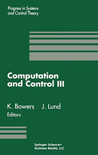 Stock image for Computation and Control III: Proceedings of the Third Bozeman Conference, Bozeman, Montana, August 5-11, 1992 for sale by Revaluation Books
