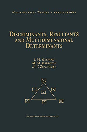 9780817636609: Discriminants, Resultants, and Multidimensional Determinants (Mathematics: Theory & Applications)