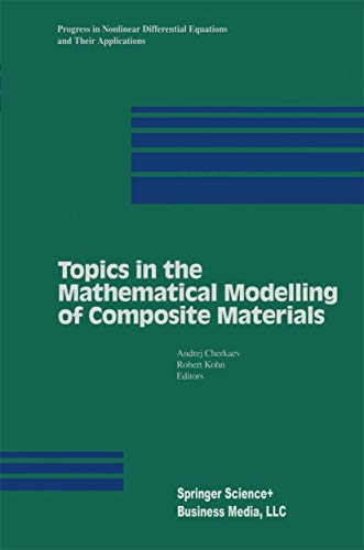 Imagen de archivo de Topics in the Mathematical Modelling of Composite Materials (Progress in Nonlinear Differential Equations and Their Applications 31) a la venta por Zubal-Books, Since 1961