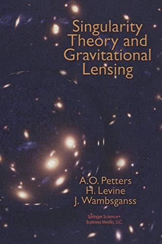 Imagen de archivo de Singularity Theory and Gravitational Lensing a la venta por Bulk Book Warehouse