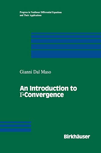 9780817636791: An Introduction to Γ-Convergence: 8 (Progress in Nonlinear Differential Equations and Their Applications, 8)