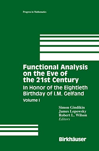 Stock image for Functional Analysis on the Eve of the 21st Century: Volume I In Honor of the Eightieth Birthday of I.M. Gelfand (Progress in Mathematics, 131) for sale by Michael Knight, Bookseller