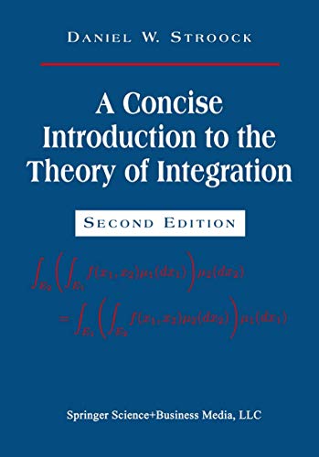A Concise Introduction to the Theory of Integration (9780817637590) by Daniel W. Stroock