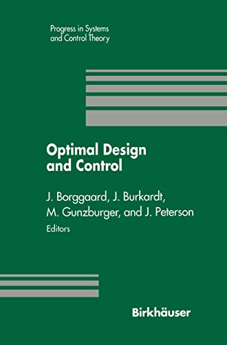 Beispielbild fr Optimal Design and Control: Proceedings of the Workshop on Optimal Design and Control Blacksburg, Virginia April 8-9, 1994 zum Verkauf von Buchpark