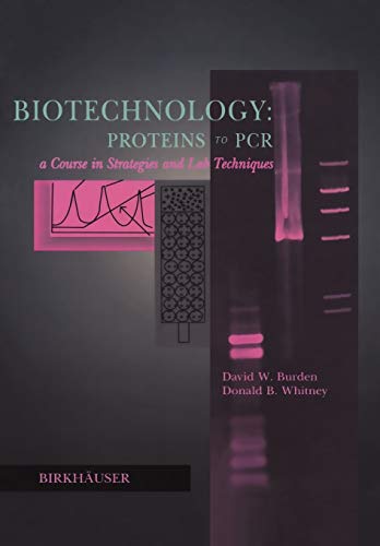 9780817638436: Biotechnology Proteins to Pcr: A Course In Strategies And Lab Techniques