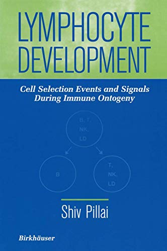 Lymphocyte Development - Cell Election Events and Signals During Immune Ontogeny