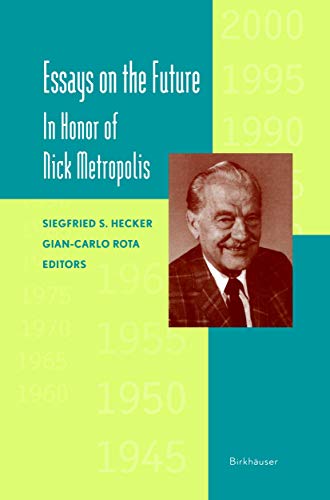 Essays on the Future: In Honor of Nick Metropolis (9780817638566) by Hecker, Siegfried; Rota, Gian-Carlo