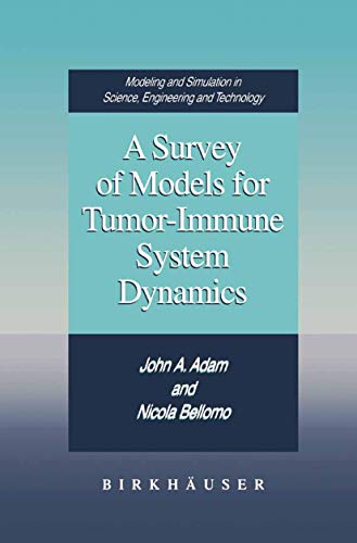 Survey of Models for Tumor-Immune System Dynamics (9780817639013) by Adam, John A.; Bellomo, Nicola