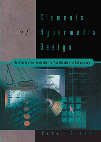 Elements of Hypermedia Design: Techniques for Navigation & Visualization in Cyberspace (9780817639112) by Gloor, Peter