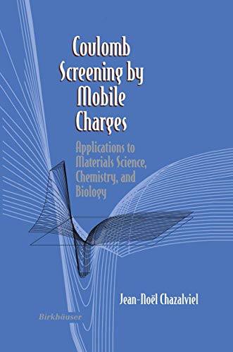 Coulomb Screeing by Mobile Charges - Applications to Materials Science, Chemistry, and Biology