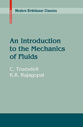 Imagen de archivo de An Introduction to the Mechanics of Fluids (Modeling and Simulation in Science, Engineering and Technology) a la venta por HPB-Red