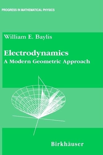 Imagen de archivo de Electrodynamics: A Modern Geometric Approach (Progress in Mathematical Physics) a la venta por medimops