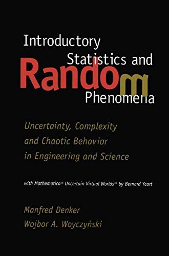 Stock image for Introductory Statistics and Random Phenomena: Uncertainty, Complexity and Chaotic Behavior in Engineering and Science (Statistics for Industry and Technology) for sale by Textbooks_Source