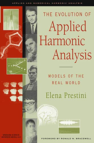 Imagen de archivo de The Evolution of Applied Harmonic Analysis: Models of the Real World a la venta por Boards & Wraps