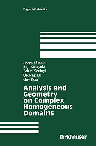 Analysis and Geometry on Complex Homogeneous Domains - Faraut, Jacques, Soji Kaneyuki und Adam Koranyi