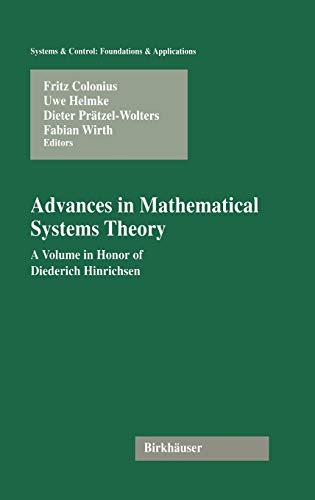 Stock image for Advances in Mathematical Systems Theory : A Volume in Honor of D. Hinrichsen (Systems and Control Ser.: Foundations and Applications) for sale by Heartwood Books, A.B.A.A.