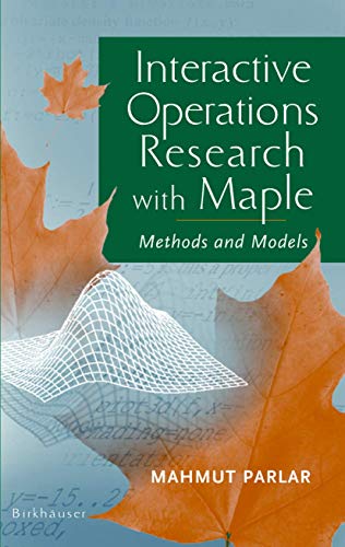 Beispielbild fr Interactive Operations Research with Maple : Methods and Models zum Verkauf von Better World Books