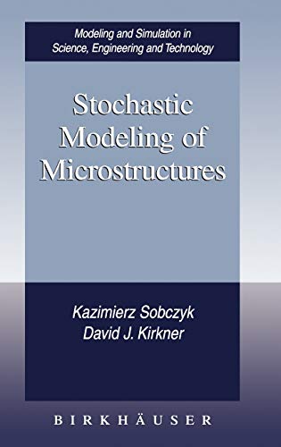 9780817642334: Stochastic Modeling of Microstructures (Modeling and Simulation in Science, Engineering and Technology)