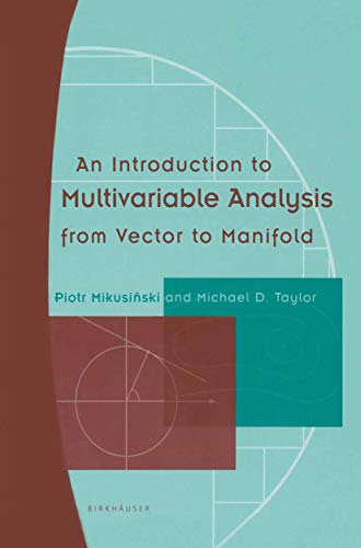 Stock image for AN INTRODUCTION TO MULTIVARIABLE ANALYSIS : FROM VECTOR TO MANIFOLD for sale by Second Story Books, ABAA