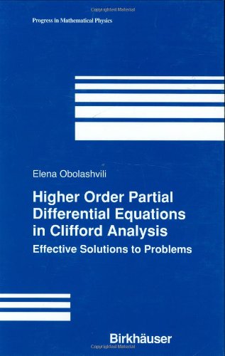 9780817642860: Higher Order Partial Differential Equations in Clifford Analysis: Effective Solutions to Problems: v.28