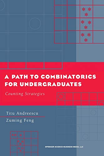9780817642884: A Path to Combinatorics for Undergraduates: Counting Strategies