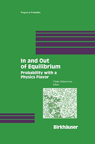 9780817642891: In and Out of Equilibrium: Probability with a Physics Flavor (Progress in Probability, 51)