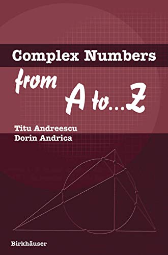 Complex Numbers from A to ...Z (9780817643263) by Titu Andreescu; Dorin Andrica