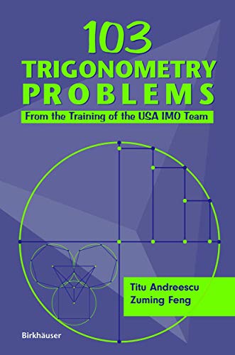 Beispielbild fr 103 Trigonometry Problems: From the Training of the USA IMO Team zum Verkauf von Monster Bookshop