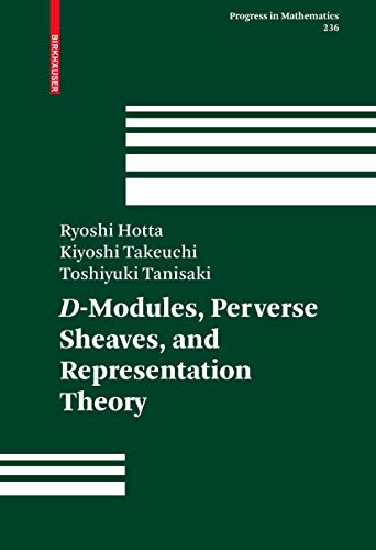 9780817643638: D-Modules, Perverse Sheaves, and Representation Theory: 236 (Progress in Mathematics, 236)