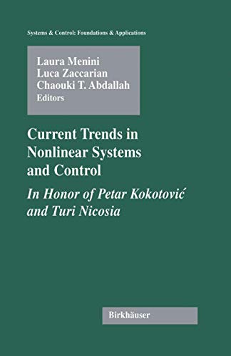 Beispielbild fr Current Trends in Nonlinear Systems and Control: In Honor of Petar Kokotovic and Turi Nicosia zum Verkauf von Second Story Books, ABAA