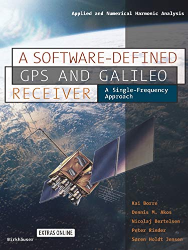 Beispielbild fr A Software-Defined GPS and Galileo Receiver: A Single-Frequency Approach zum Verkauf von Anybook.com