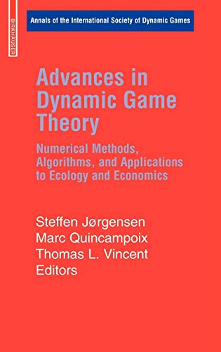 Stock image for Advances in Dynamic Game Theory: Numerical Methods, Algorithms, and Applications to Ecology and Economics (Annals of the International Society of Dynamic Games) [Hardcover] Jorgensen, Steffen; Quincampoix, Marc and Vincent, Thomas L. for sale by Broad Street Books