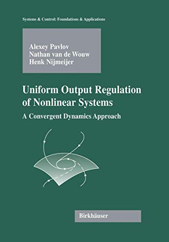 Immagine dell'editore per Uniform Output Regulation of Nonlinear Systems: A Convergent Dynamics Approach (Systems & Control: Foundations & Applications) venduto da Phatpocket Limited