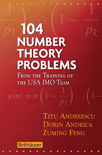 104 Number Theory Problems: From the Training of the USA IMO Team (9780817645274) by Andreescu, Titu