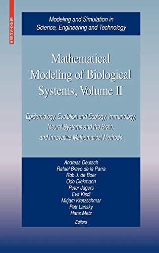 Stock image for Mathematical Modeling of Biological Systems, Volume II: Epidemiology, Evolution and Ecology, Immunology, Neural Systems and the Brain, and Innovative Mathematical Methods for sale by Speedy Book