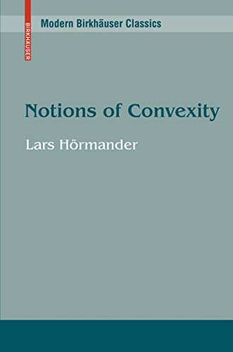 Notions of Convexity (Modern BirkhÃ¤user Classics) (9780817645847) by HÃ¶rmander, Lars